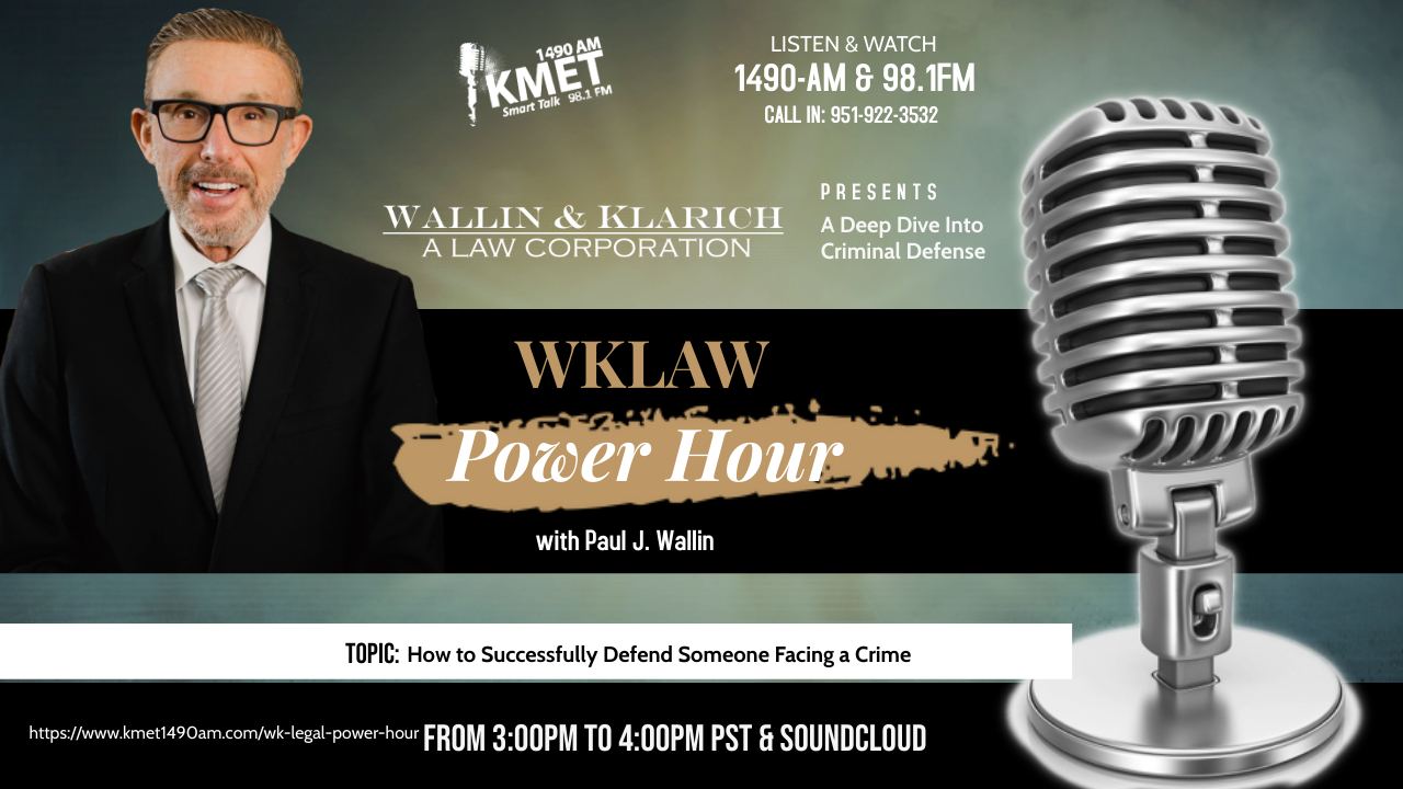 How to Successfully Defend Someone Facing a Crime Wallin & Klarich Criminal Defense Lawyers